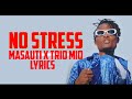 MASAUTI FT TRIO MIO - NO STRESS (OFFICIAL LYRICS VIDEO)