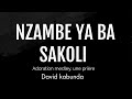 Medley adoration NZAMBE YA BA SAKOLI avec le frère David kabunda