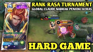 RANK RASA TURNAMENT! CARA FARMING DAN ROTASI KETIKA HARD GAME !! GAMEPLAY TOP GLOBAL CLAUDE - MLBB