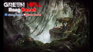 Green Hell #16 Bí Đường Rồi Anh Em Việt Nam Xem Lại Cứu :((