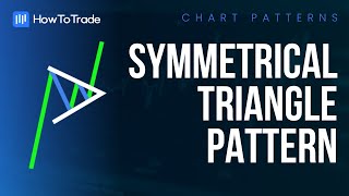 How To Trade The Symmetrical Triangle Pattern Forex Chart Patterns