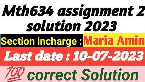 Mth634 Assignment 2 solution 2023 (Maria Amin)|| #Mth634assignment2solution2023 #mariaaminfile