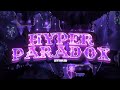 【4K】 "Hyper Paradox" by ItsHybrid & more (Extreme Demon) | Geometry Dash 2.11