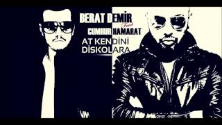 Hur Hamarat - At Kendini Discolara Berat Demir - Version 2014