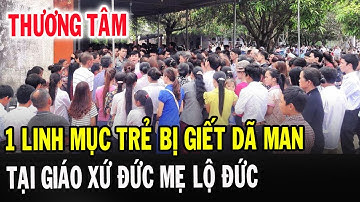 🔴Xót Xa 1 Linh Mục Trẻ Vừa Bị S.át H.ại Thương Tâm Lúc Này - Xin Cầu Nguyện l Đinh Thập Tự Vlog