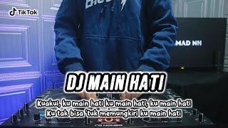 DJ KU AKUI KU MAIN HATI • MAIN HATI - REMIX TERBARU FULL BASS 2023