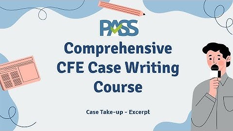 Video Excerpt - PASS  Comprehensive CFE Prep Course