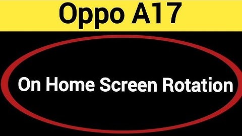 How to turn on home screen rotation, Oppo A17 me home screen auto rotation on off kaise Karen