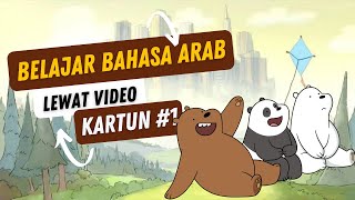Belajar Bahasa Arab lewat Film Kartun : We bare bears (Part 1)