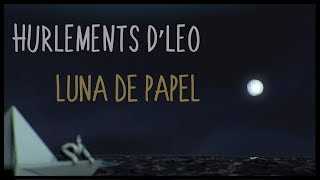 Hurlements d'Léo - Luna De Papel (Clip Officiel) chords