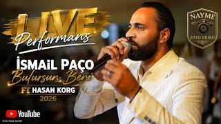 İsmail Paço - Bulursun Beni Ft. Hasan Korg 2026 - 4K Mix