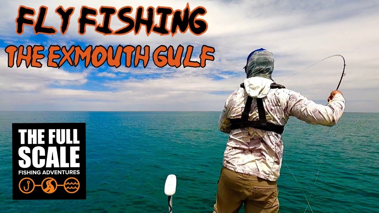 A Day Fly Fishing The Exmouth Gulf The Full Scale YouTube