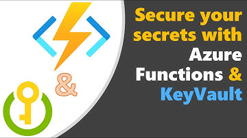 Secure your secrets with Azure Functions & KeyVault
