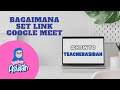 Bagaimana Set Link GMeet #HowTo Bersama #TeacherAsidah