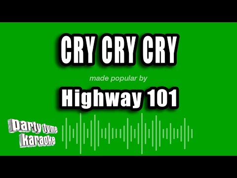 Highway 101 - Cry Cry Cry (Karaoke Version)
