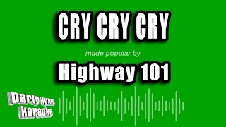 Highway 101 - Cry Cry Cry (Karaoke Version)