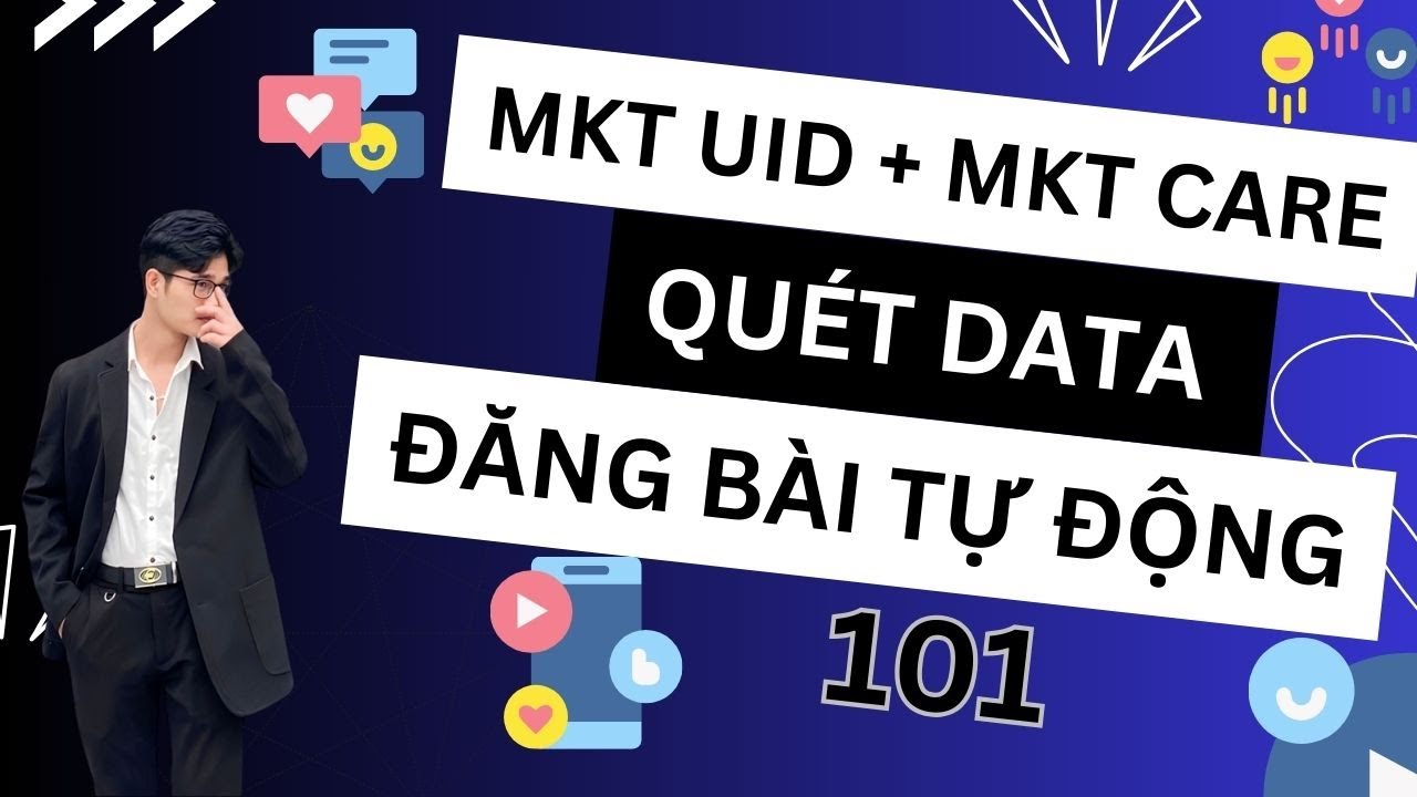 MKT CARE + MKT UID | Quét Data Khách Hàng + Đăng Bài Tự Động Facebook ...