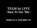 TEAM 1st LIVE "Back To Our '80s"