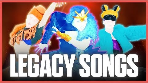 LEGACY SONGS I WANT ON JUST DANCE PLUS