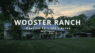 Wooster Ranch | 105 Acre East Texas Ranch Land & Home for Sale | Overton TX