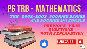 trb  2002-2003 fourier series &integrals questions@tnmaths6to10