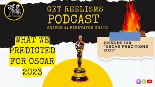 Get Reelisms S4E108: Oscar Predictions for 2023