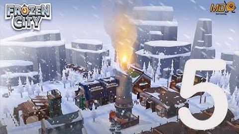 Frozen City - Gameplay IOS & Android Walkthrough Part 5