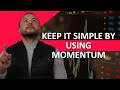 Keep It Simple by Using Momentum