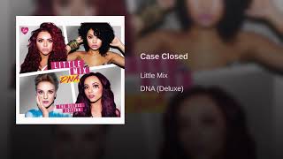 Case Closed - Little Mix (Official Audio)