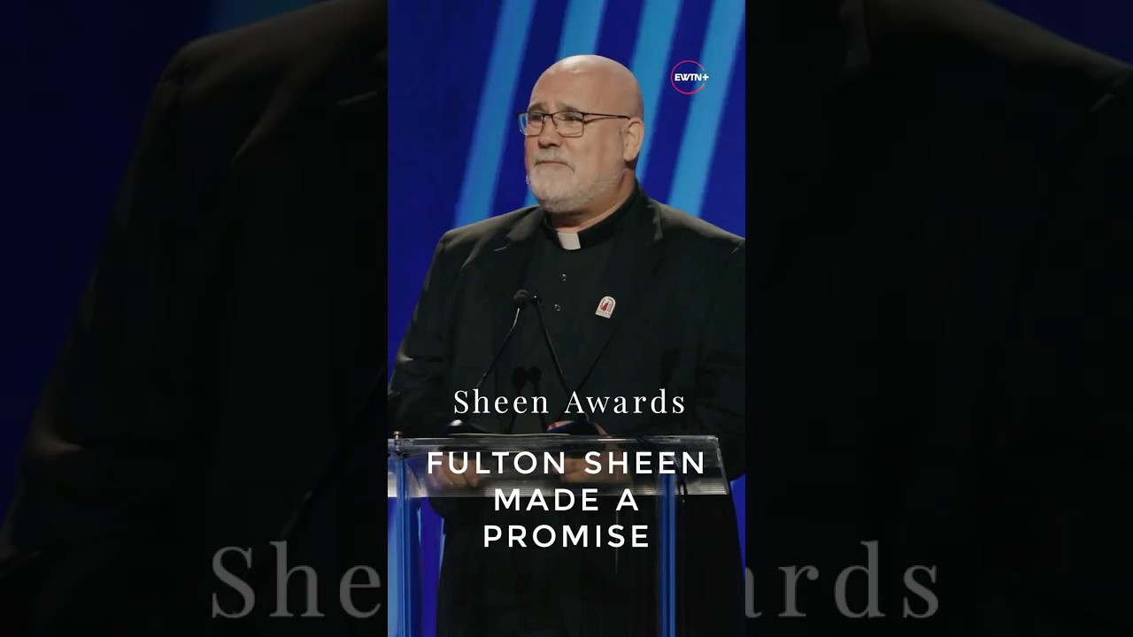 Sheen Awards: Fulton Sheen Made A Promise