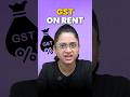 GST on Rent - GST on Rent on Commercial Property