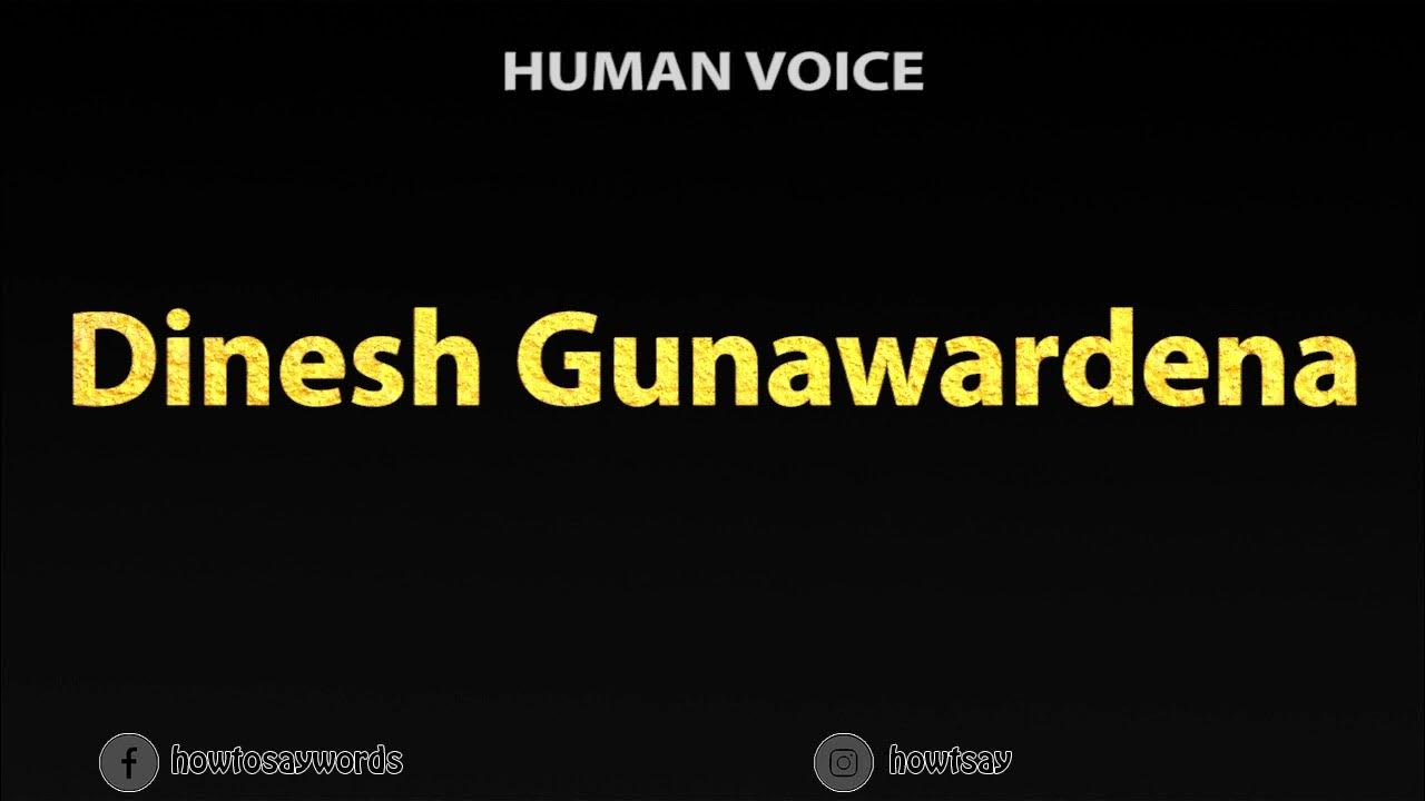 How To Pronounce Dinesh Gunawardena YouTube