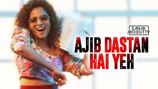 Ajeeb Dastan Hai Yeh | Sanah Moidutty chords