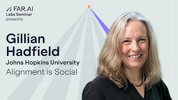 Gillian Hadfield - Alignment is Social: Lessons from Human Alignment for AI