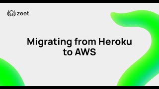 Migrate From Heroku to AWS | Zeet Tutorials