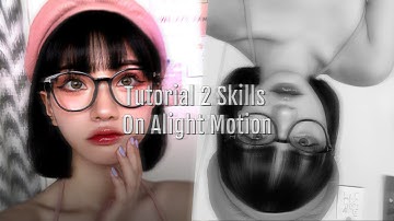 [#16AM] Tutorial 2 Skills On Alight Motion Basic💖