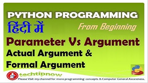 Parameter vs Arguments in Python, Difference in Actual Argument and Formal Argument, Python in Hindi