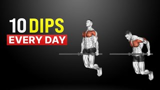 How 10 Dips Every Day Will Completely Transform Your Body