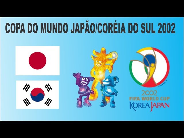 Copa do Mundo 2002 - Coreia do Sul e Japão