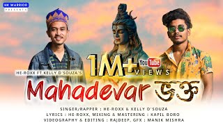 Mahadevar Vokto || Mahadev song / He-Roxx ft. Kelly D'souza || New Assamese rap  song[video] || 2021