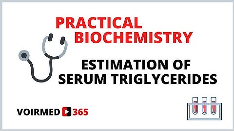 14 ESTIMATION OF SERUM TRIGLYCERIDES | BIOCHEMISTRY PRACTICAL