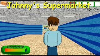 Johnnys Supermarket (Story Mode) - Baldis Basics Mod