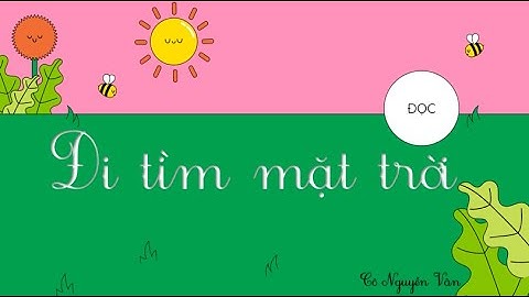 Bài 26: Đi tìm mặt trời (Đọc) - Tiếng Việt 3 - Kết nối tri thức... [OLM.VN]