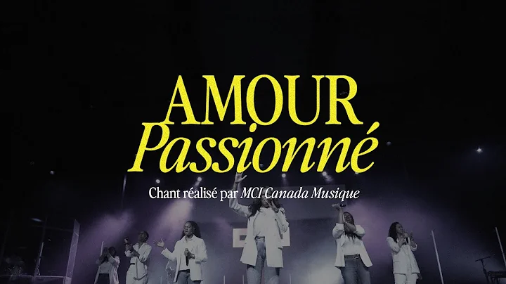 Amour Passionn | MCI Canada Louange