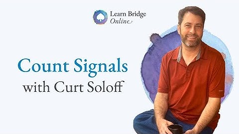 Count Signals in Bridge - with Curt Soloff