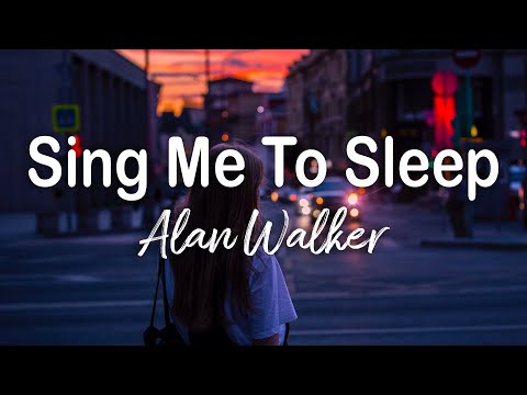 Alan Walker - Sing Me To Sleep (Lyrics)