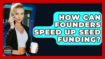 How Can Founders Speed Up Seed Funding? - Founders Supporting Founders