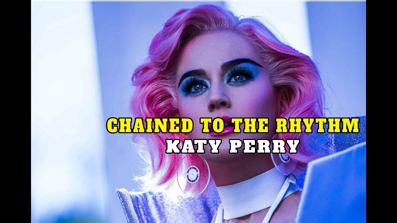 Katy Perry Chained To The Rhythm Tekst