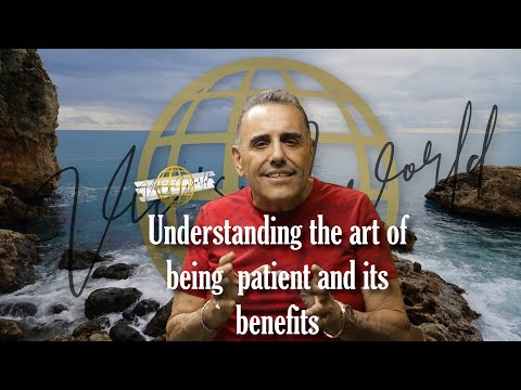 Vic&#039;s World - Understanding the art of being patient and its benefits