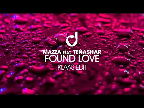 Tenashar — Mazza feat. Tenashar – Found Love (Klaas Edit)